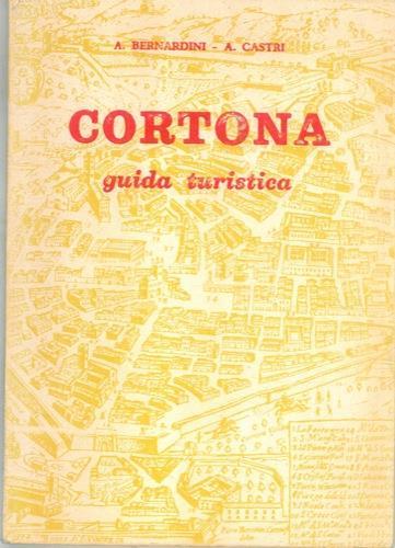 Cortona - Antonio Bernardini,Argante Castri - copertina