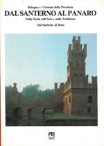 Bologna e i Comuni della Provincia. Dal Santerno al Panaro. Nella storia nell'arte e nella tradizione. Dal Santerno al Reno. Vol. III