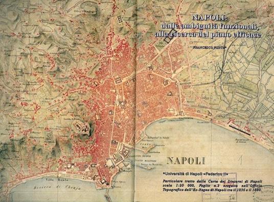 Napoli. Dalle ambiguità funzionali, alla ricerca del piano efficace. Qualità urbana e sviluppo socio-economico. Napoli al di là di Napoli - Francesco Forte,Vezio De Lucia - copertina