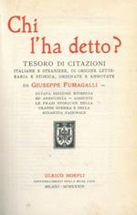 Chi l'ha detto? Tesoro di citazioni italiane e straniere, di origine letteraria e storica, ordinate e annotate