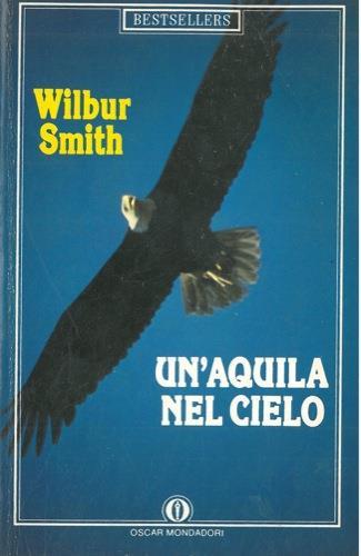 Un' aquila nel cielo - Wilbur Smith - copertina