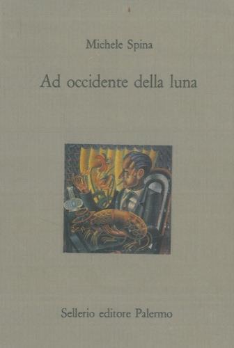 Ad occidente della luna - Michele Spina - copertina