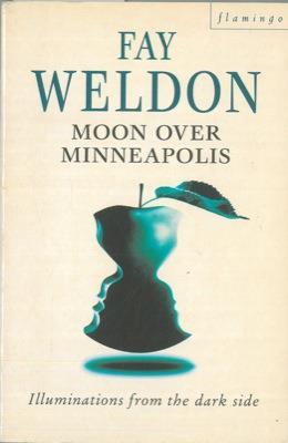 Moon over Minneapolis or why she couldn't stay - Fay Weldon - copertina