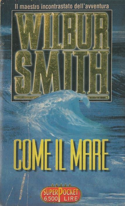 Come il mare - Wilbur Smith - copertina