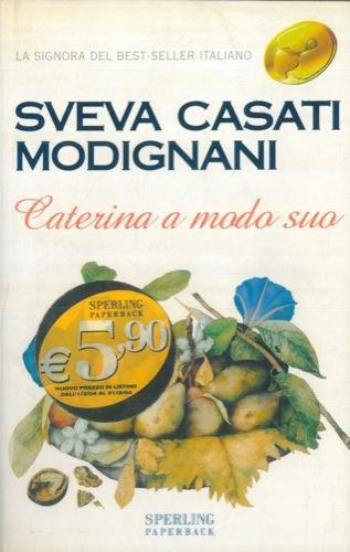 Caterina a modo suo - Sveva Casati Modignani - copertina