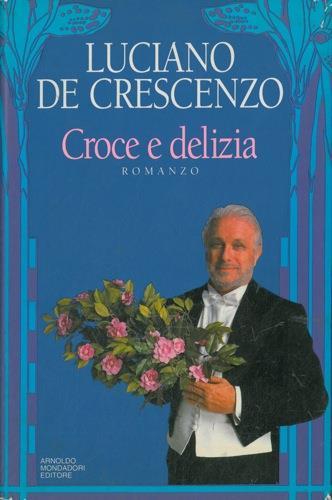 Croce e delizia - Luciano De Crescenzo - copertina