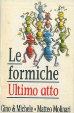 Le formiche ultimo atto