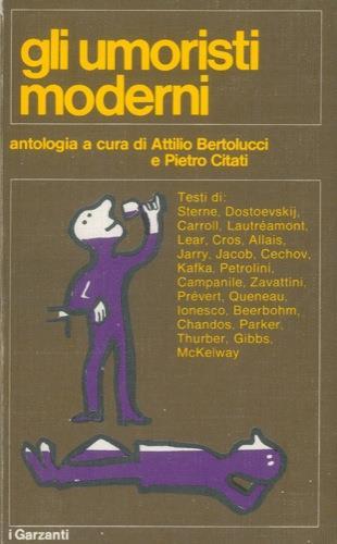 Gli umoristi moderni - Attilio Bertolucci,Pietro Citati - copertina