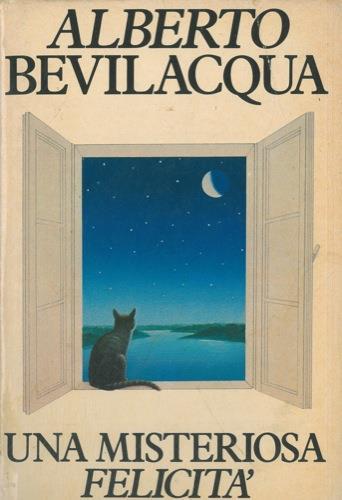 Una misteriosa felicità - Alberto Bevilacqua - copertina