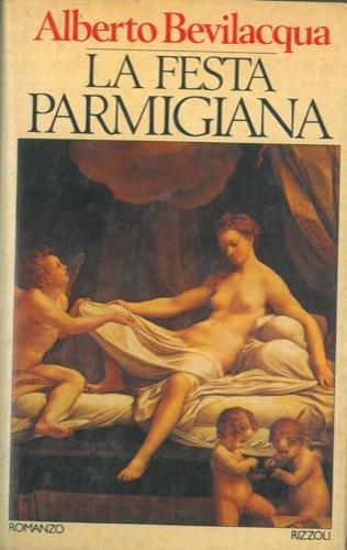 La festa parmigiana - Alberto Bevilacqua - copertina