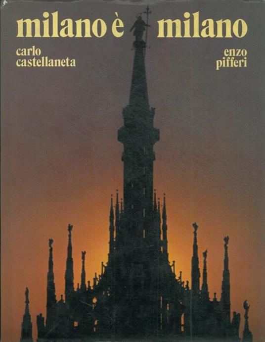 Milano é Milano - Carlo Castellaneta,Enzo Pifferi - copertina