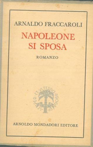 Napoleone si sposa - Arnaldo Fraccaroli - copertina