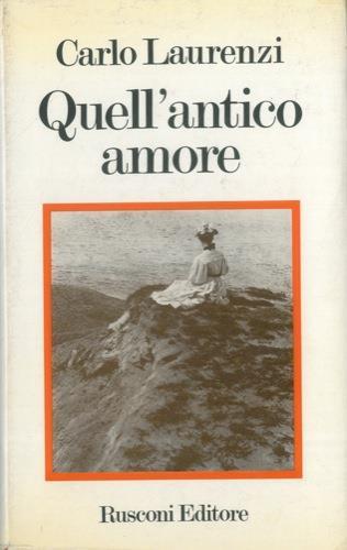 Quell'antico amore - Carlo Laurenzi - copertina
