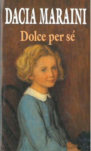 Dolce per sé - Dacia Maraini - copertina