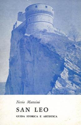 San Leo. Guida storica e artistica - Nevio Matteini - copertina