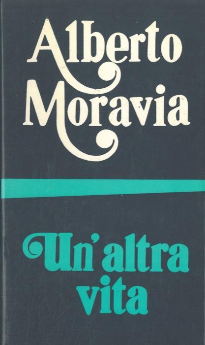 Un' altra vita - Alberto Moravia - copertina