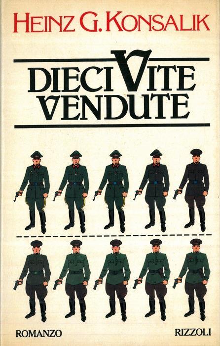 Dieci vite vendute - Heinz G. Konsalik - copertina