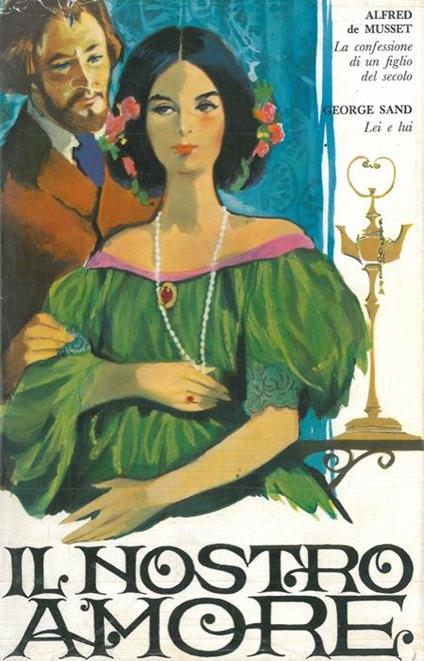 Il nostro amore - Alfred de Musset,George Sand - copertina