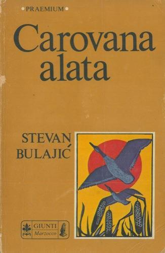 Carovana alata - Stevan Bulajic - copertina