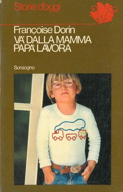 Và dalla mamma, papà lavora - Françoise Dorin - copertina