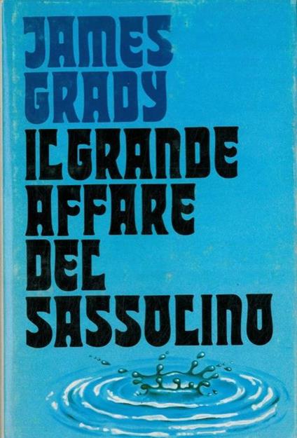 Il grande affare del sassolino - James Grady - copertina