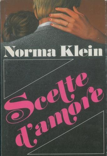 Scelte d'amore - Norma Klein - copertina