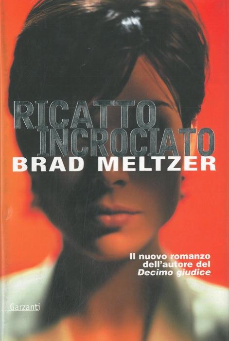 Ricatto incrociato - Brad Meltzer - copertina