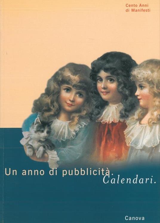 Un anno di pubblicità. Calendari - Lucio Scardino,Eugenio Manzato - copertina