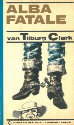 Alba fatale - Walter Van Tilburg Clark - copertina