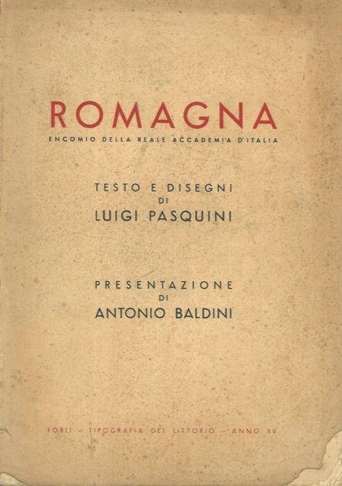 Romagna. Presentazione di Antonio Baldini - Luigi Pasquini - copertina