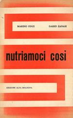 Nutriamoci così. Dieci argomenti di attualità