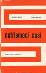 Nutriamoci così. Dieci argomenti di attualità