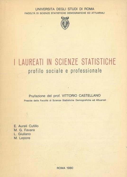 I laureati in scienze statistiche. Profilo sociale e professionale - Enrica Aureli Cutillo,Maria Grazia Favara - copertina