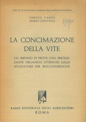 La concimazione della vite. Un biennio di prove con fertilizzante organico ottenuto dalle spazzature per bioconversione - Enrico Casini - copertina