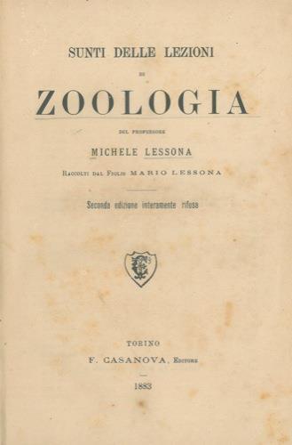 Sunti delle lezioni di zoologia del professore Michele Lessona raccolti dal figlio Mario Lessona. Seconda edizione interamente rifusa