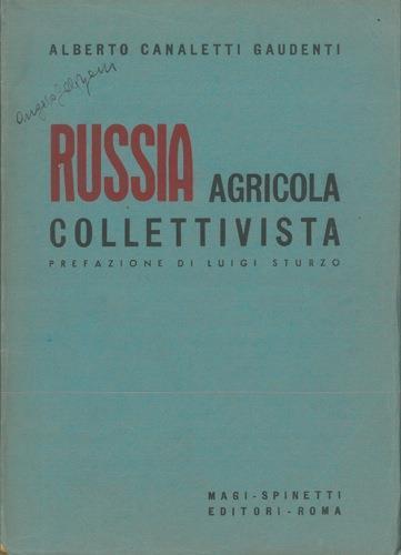 Russia agricola collettivista. Prefazione di Luigi Sturzo - Alberto Canaletti Gaudenti - copertina