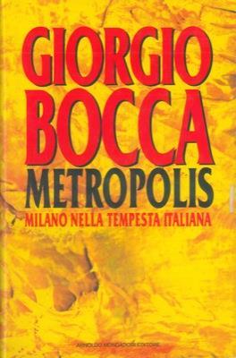 Metropolis. Milano e la rivoluzione italiana - Giorgio Bocca - copertina