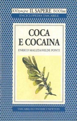 Coca e cocaina - Enrico Malizia,Hilde Ponti - copertina