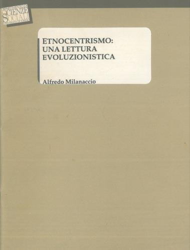 Etnocentrismo : una lettura evoluzionistica - Alfredo Milanaccio - copertina