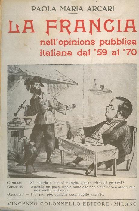 La Francia nell'opinione pubblica italiana dal '59 al '70 - Paolo Arcari - copertina