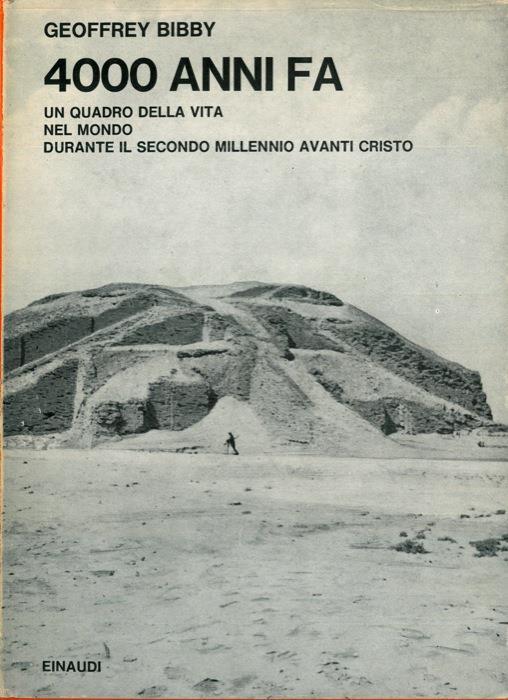 4000 anni fa. Un quadro della vita nel mondo durante il secondo millennio a. C - Geoffrey Bibby - copertina