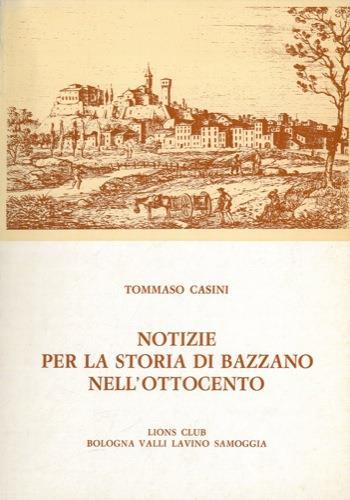 Notizie per la storia di Bazzano nell'ottocento - Tommaso Casini - copertina