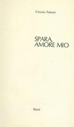 Spara, amore mio