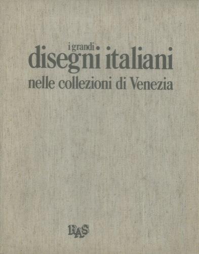 I grandi disegni italiani nelle collezioni di Venezia - Terisio Pignatti - copertina