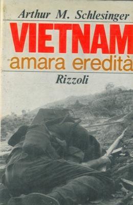 Vietnam. Amara eredità (1941-1966) - Arthur M. jr. Schlesinger - copertina
