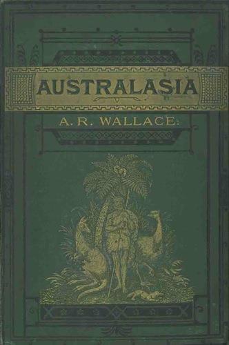 Australasia. With ethnological appendix by A.H. Keane - Alfred R. Wallace - copertina