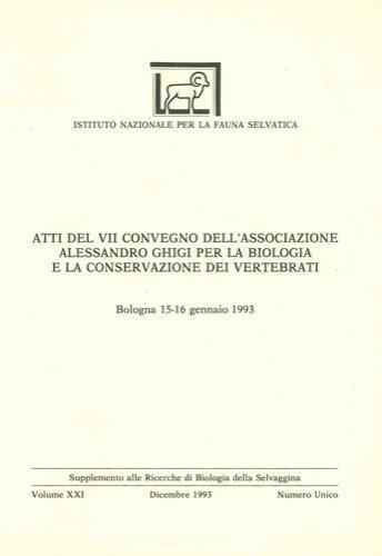 Atti del VII Convegno dell'Associazione "A. Ghigi" per la biologia e la conservazione dei vertebrati - Mario Spagnesi,Ettore Randi - copertina
