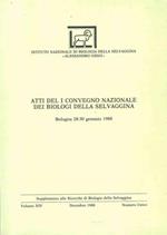Atti del I Convegno Nazionale dei Biologi della Selvaggina. Bologna 28/30 gennaio 1988