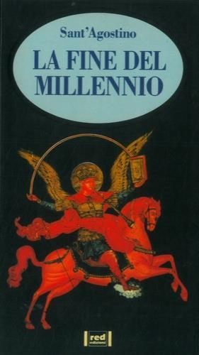 La fine del millennio - Agostino (sant') - copertina