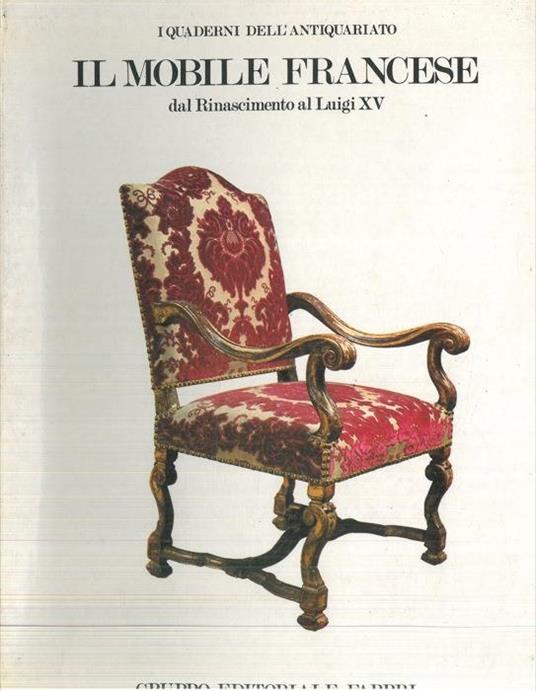 Il mobile francese. Dal rinascimento al Luigi XV - Daniel Alcouffe - copertina